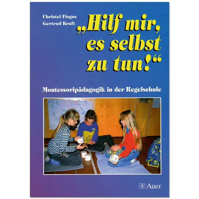 Montessori-Buch „Hilf mir, es selbst zu tun!“ – hier online bestellen